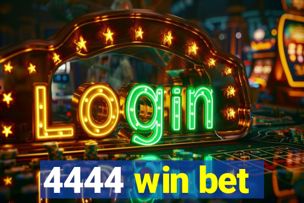 4444 win bet